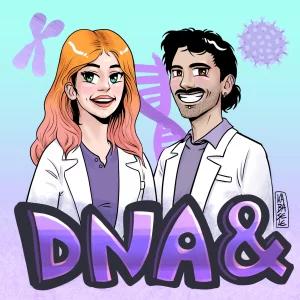 An animated graphic of the podcast hosts, with the title DNA& in purple.